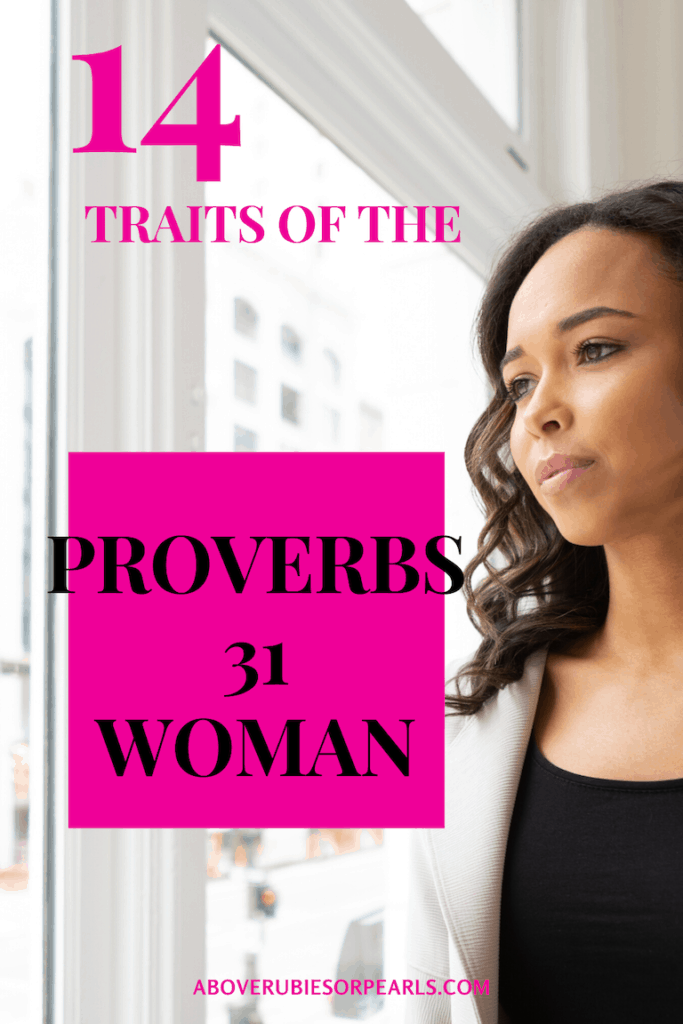 14 Traits of the Proverbs 31 Woman