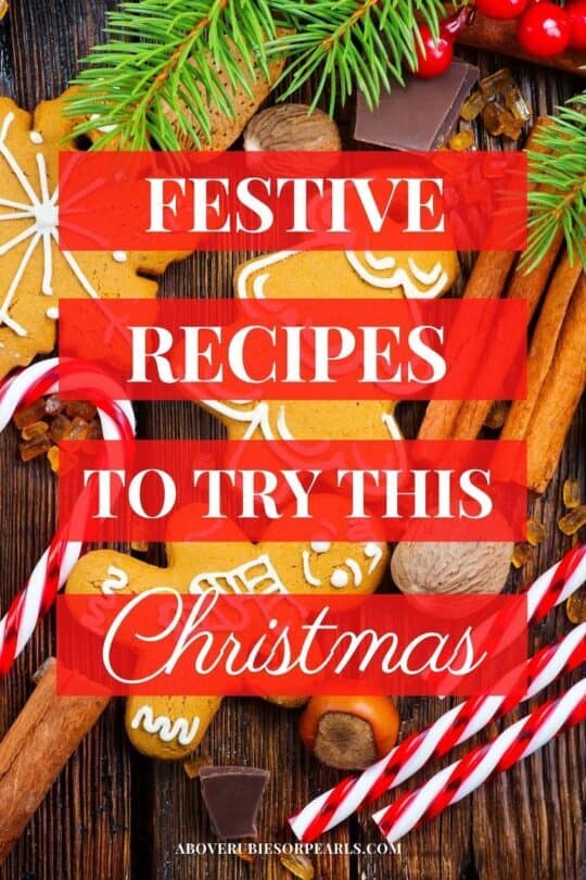 40 Festive Recipes to Try This Christmas Season | Above Rubies or Pearls