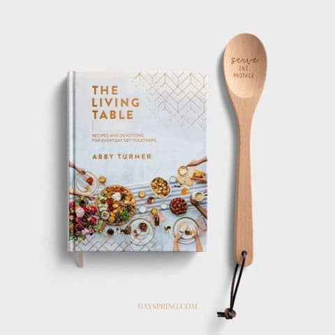 Abby Turner - The Living Table: Recipes and Devotions for Everyday Get-Togethers