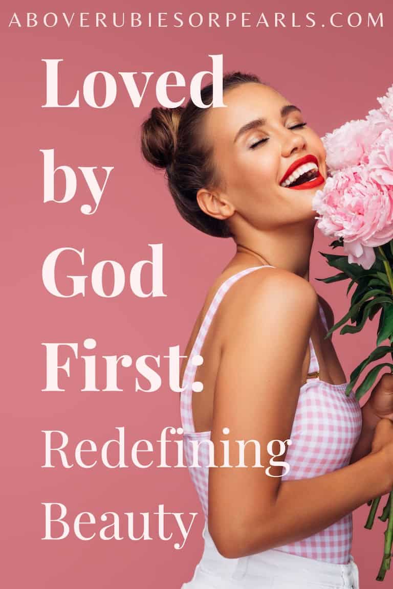 Loved by God First: Why His Love Redefines Beauty - 6