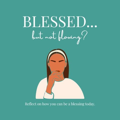 Woman in thoughtful pose with text “Blessed but not flowing” encouraging reflection on generosity
